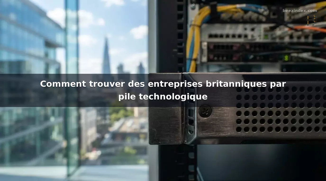 Comment trouver des entreprises britanniques par pile technologique