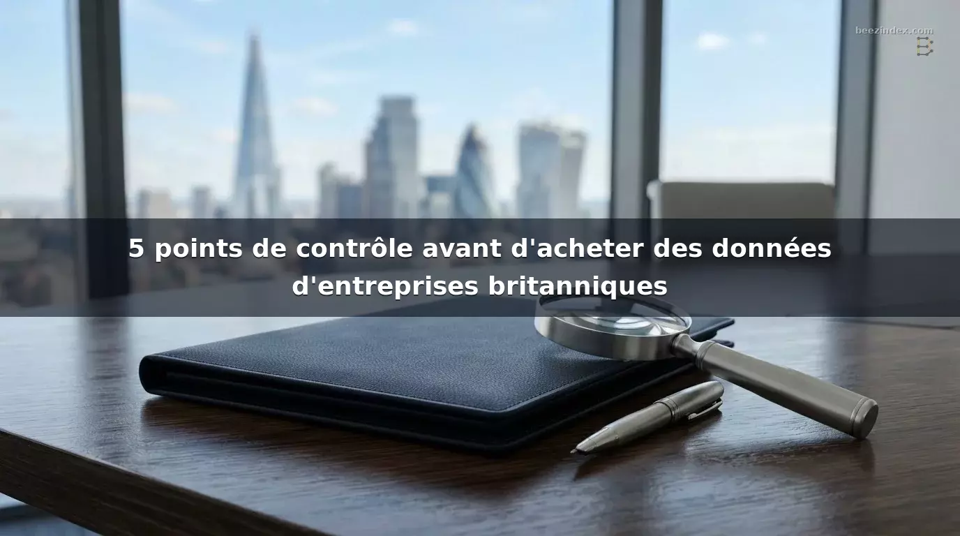 5 points de contrôle avant d'acheter des données d'entreprises britanniques